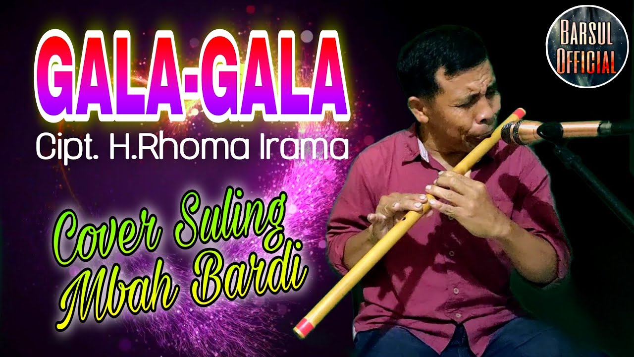 GALA-GALA (H.Rhoma Irama)✓ Cover Suling Mbah Bardi