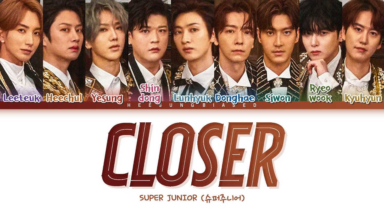 SUPER JUNIOR Closer Lyrics (슈퍼주니어 Closer 가사) [Color Coded Lyrics Han/Rom/Eng]