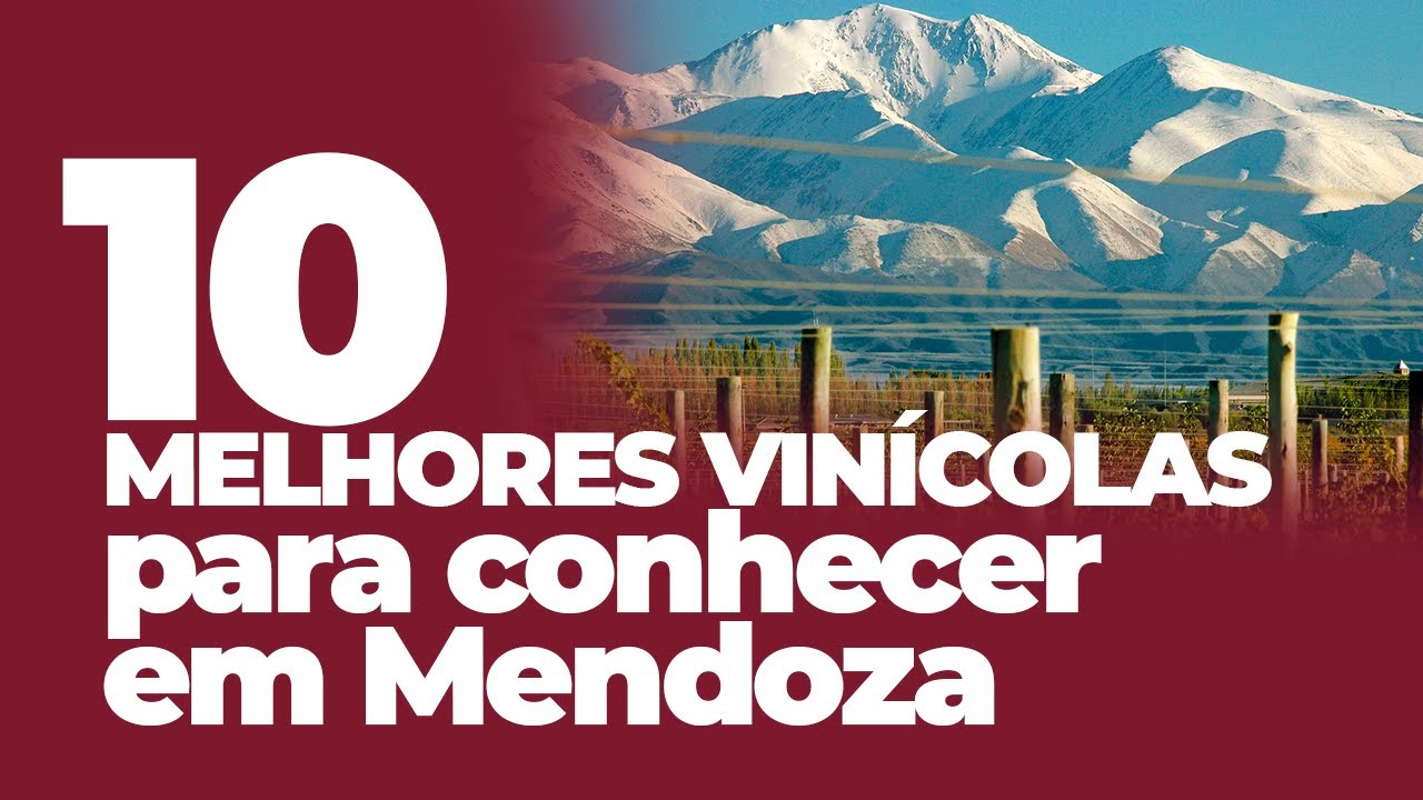 MENDOZA: As 10 melhores vinícolas de Mendoza