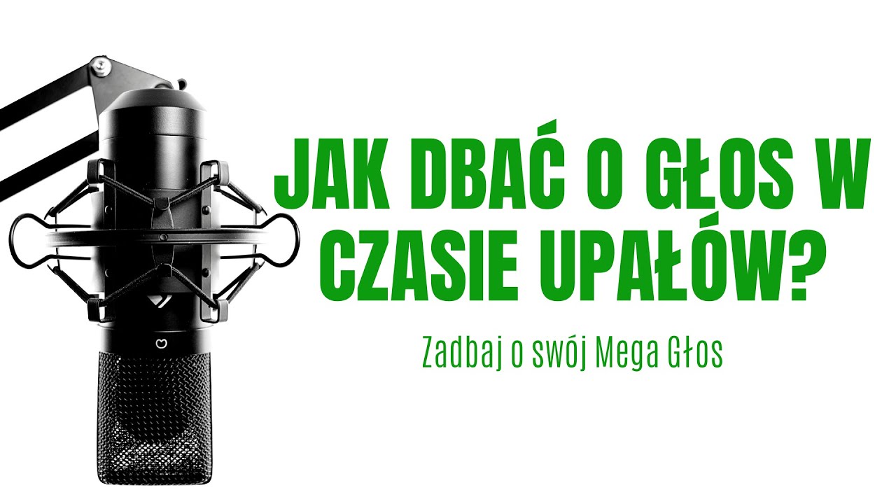 Jak dbać o głos w czasie upałów? | Zadbaj o swój MEGA GŁOS 2022