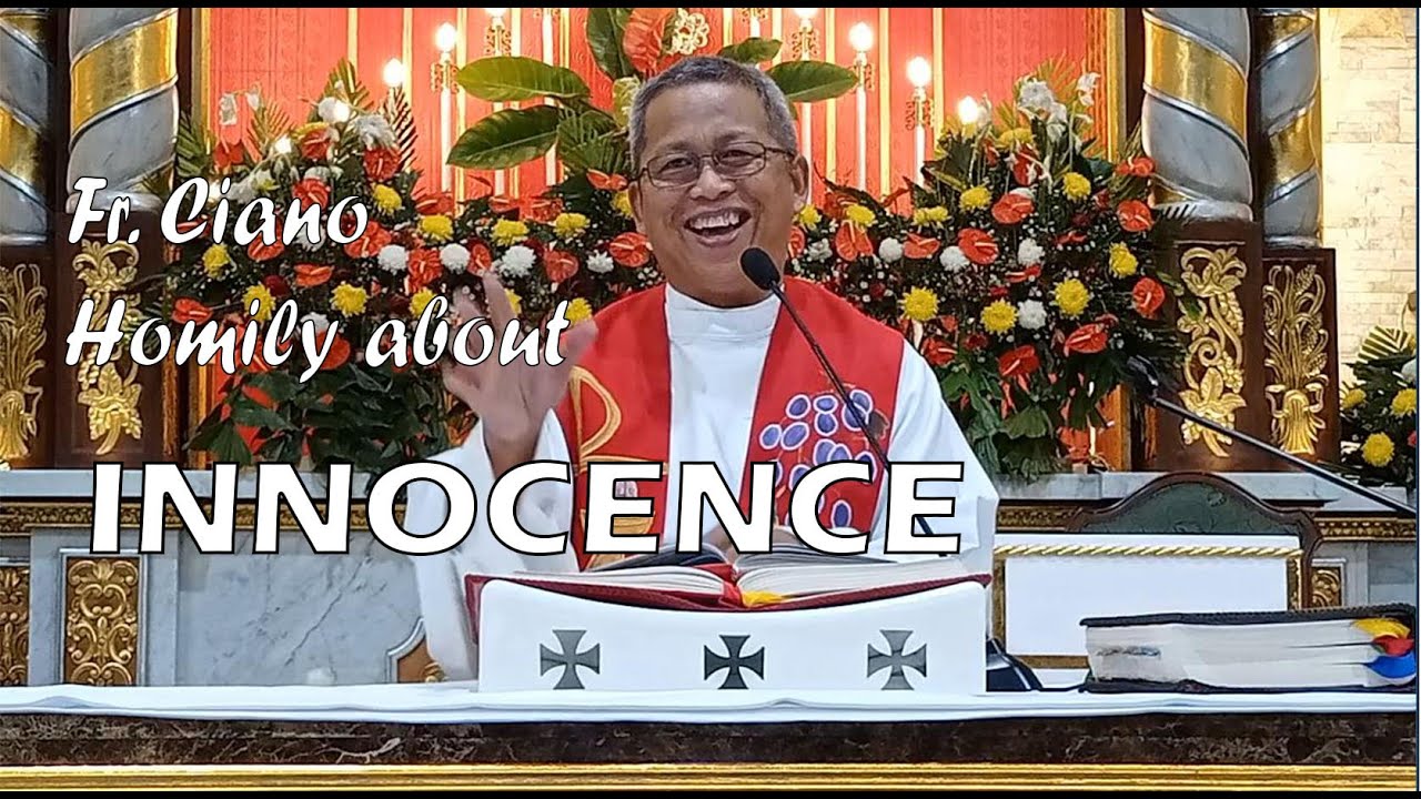 Fr. Ciano Homily about INNOCENCE - 12/28/2022