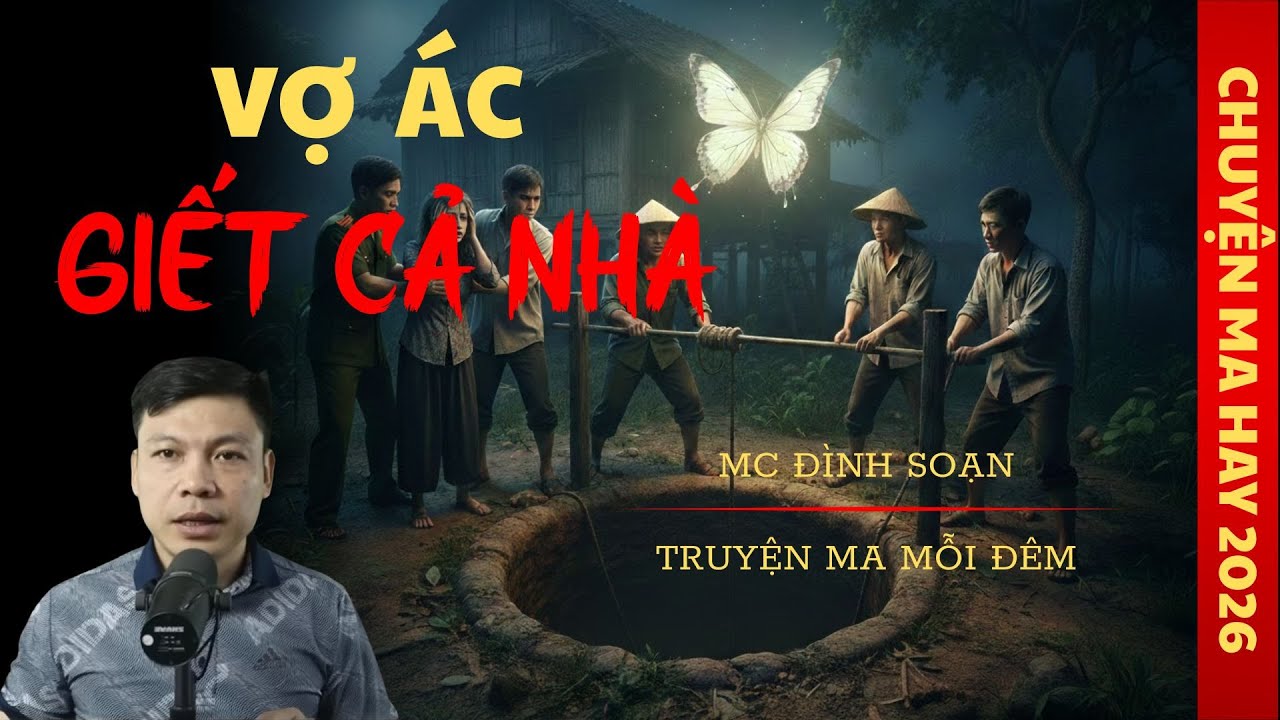 TRUYỆN MA ĐÌNH SOẠN : VỢ ÁC GIẾT CẢ NHÀ / CHUYỆN MA ĐÌNH SOẠN KỂ SỢ