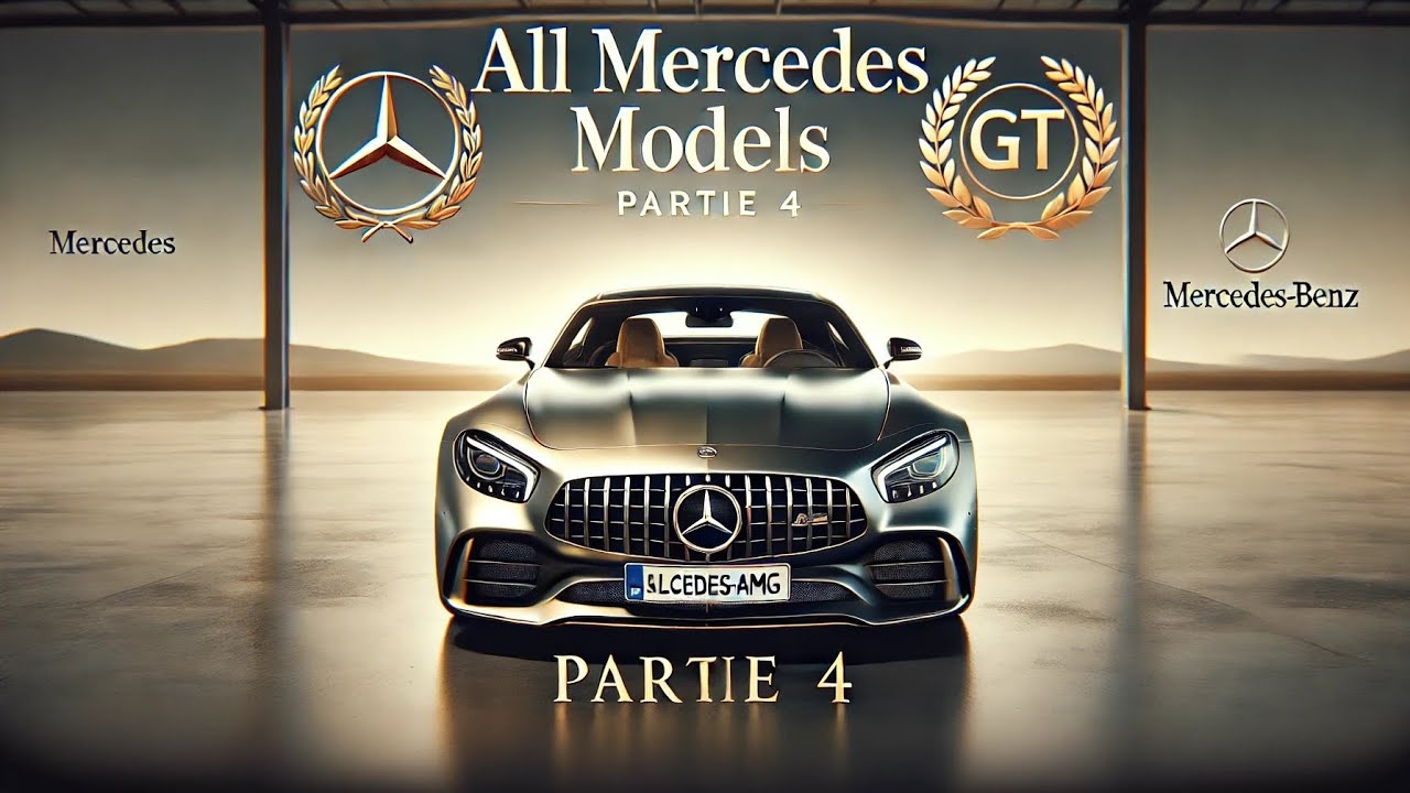TOUT LES MOD&Egrave;LES MERCEDES - PARTIE 4 (2016-2024)