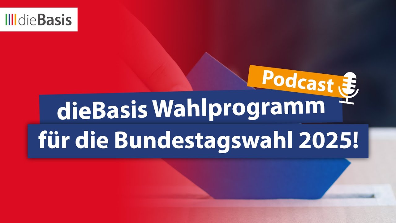 Podcast: diebasis Wahlprogramm zur Bundestagswahl 2025 | dieBasis 2025