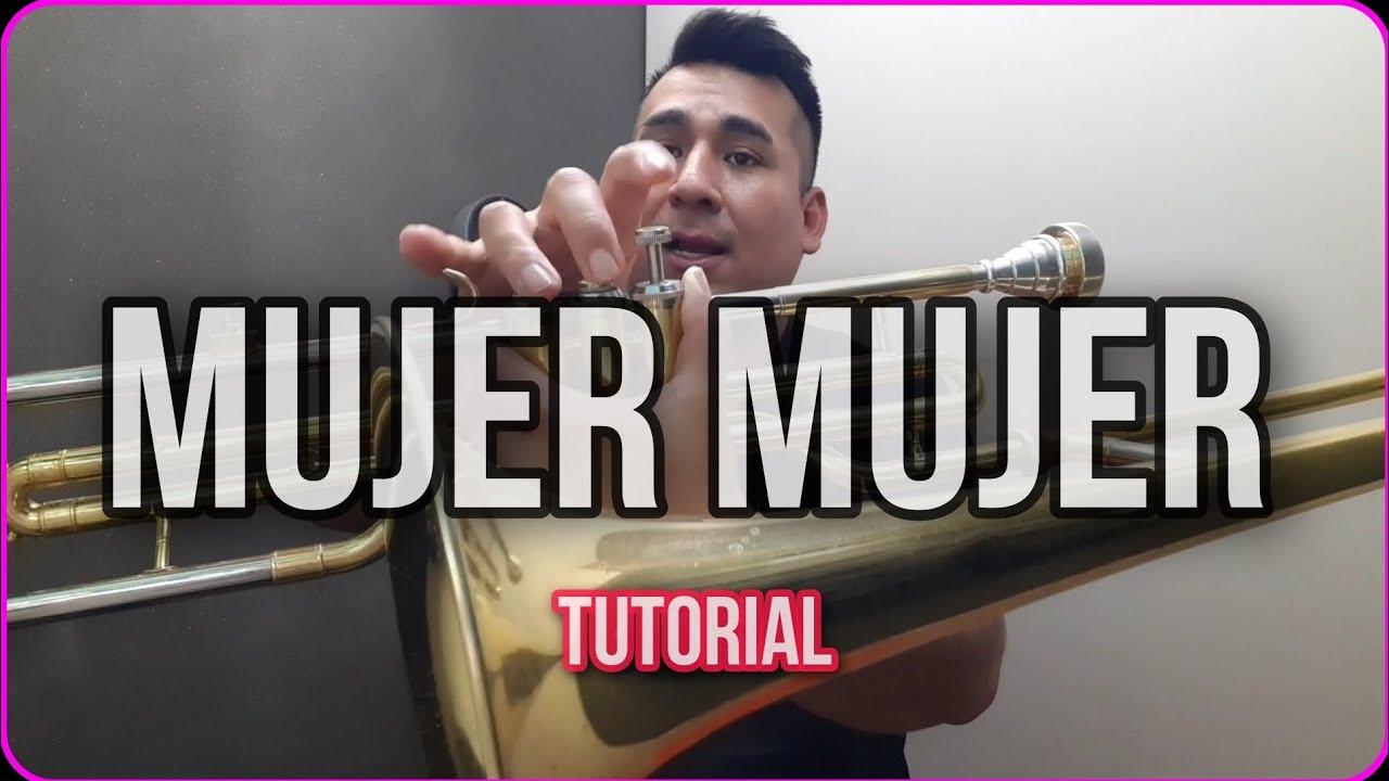 Mujer Mujer - TUTORIAL DE TROMBON / Banda El Recodo