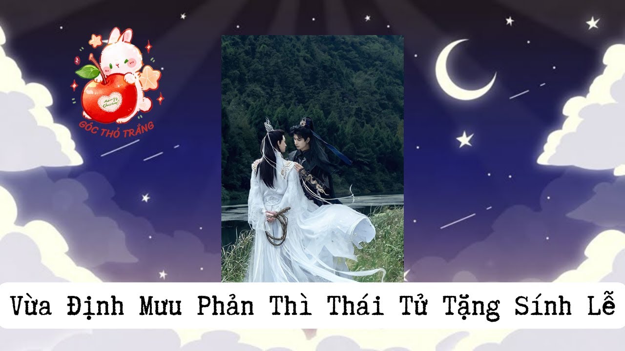 [BL] Vừa Định Mưu Phản Thì Thái Tử Tặng Sính Lễ
