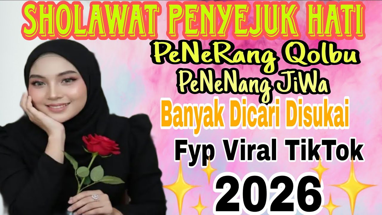 SHOLAWAT NABI‼️PENYEJUK HATI, PENERANG QOLBU, PENENANG JIWA, BANYAK DICARI DISUKAI VIRAL 2026