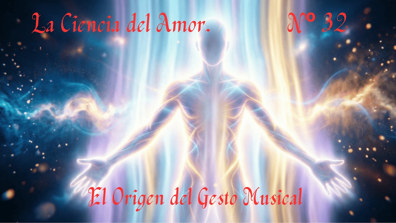 Nº 32 El Origen del gesto Musical