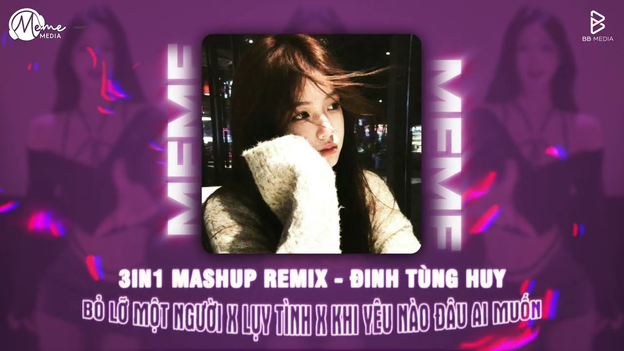Mashup Remix Khi Yêu Nào Đâu Ai Muốn x Bỏ Lỡ 1 Người x Lụy Tình - Kết Thúc Phải Kết Thúc Chuyện Tình