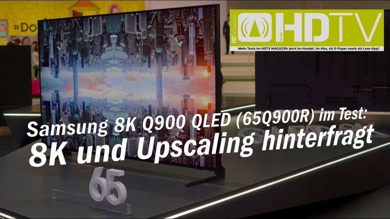 Samsung 8K Q900 QLED (65Q900R) im Test: 8K und Upscaling hinterfragt