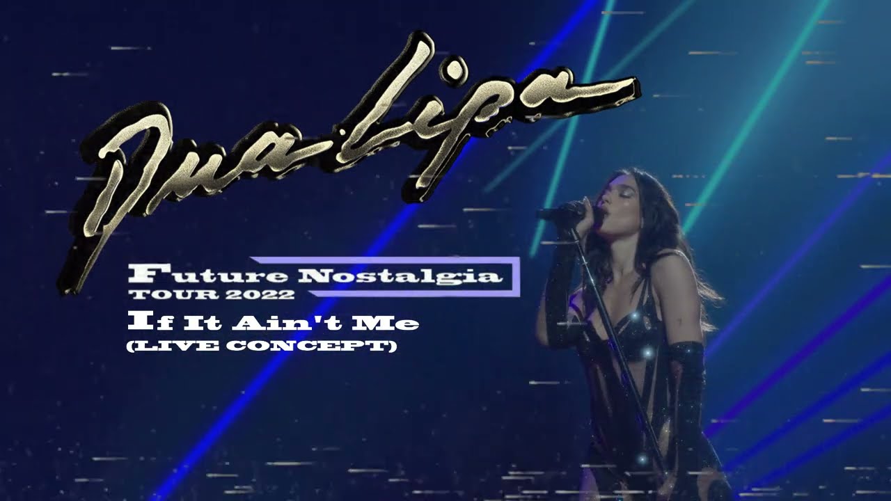 Dua Lipa - If It Ain't Me (Live Concept) [from the Future Nostalgia Tour Deluxe Edition]