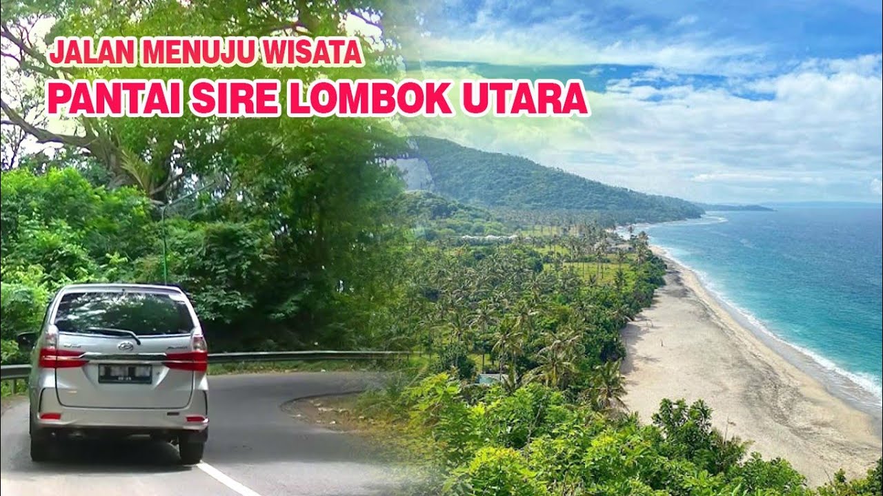 JALAN MENUJU WISATA PANTAI SIRE LOMBOK UTARA LEWAT JALAN PUSUK
