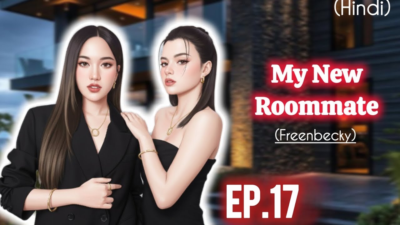 Ep17/Dhokha ka badla/Freenbecky/My new roommate/new lesbian lovestory 🌈