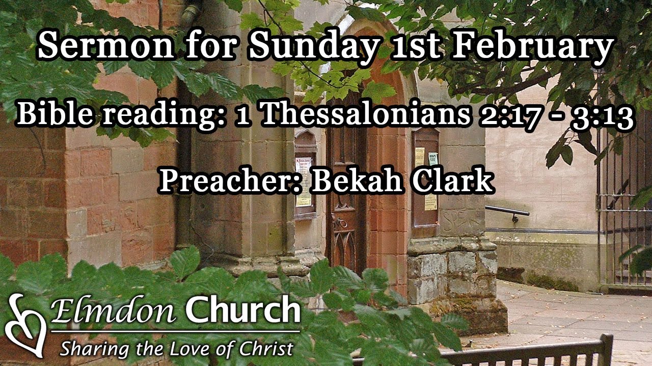 Sermon for Sunday 1st February: 1 Thessalonians 2.17 - 3.13