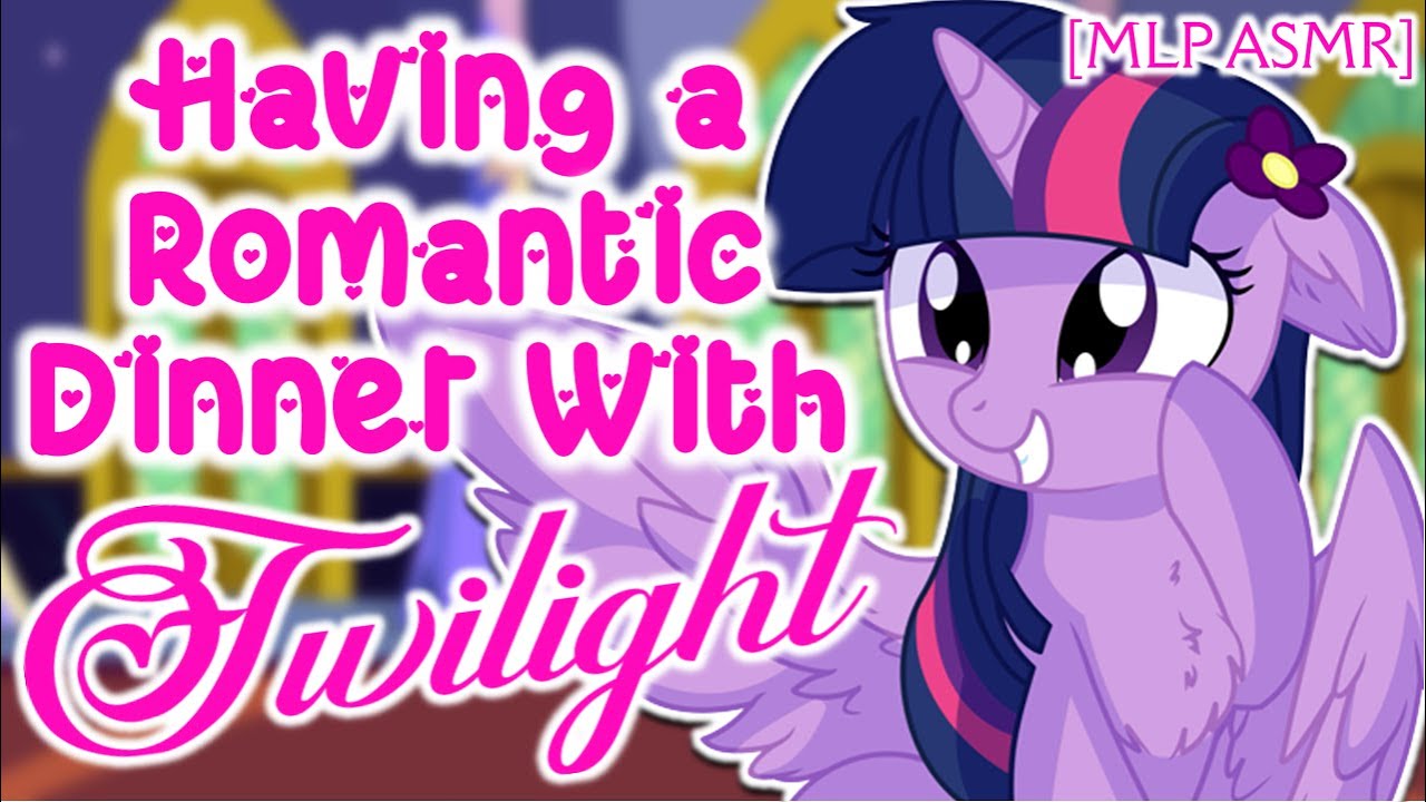 [MLP ASMR] «Романтический ужин с Твайлайт» от KenDoStudios (Романтика: Твайлайт/Чтец - F4M)