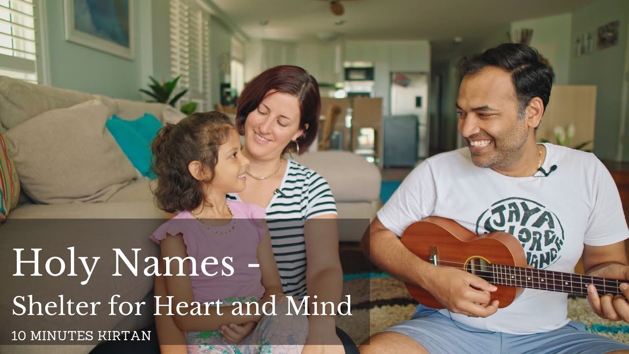 10 minutes Kirtan - Holy Names - Perfect Shelter for our Heart and Mind