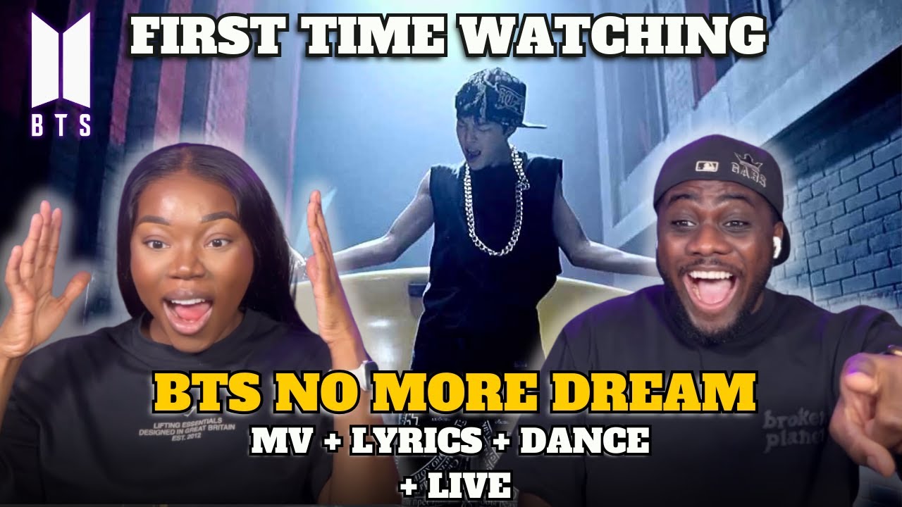 K-POP NEWBIES FIRST TIME WATCHING BTS (방탄소년단) NO MORE DREAM MV + LYRICS + DANCE + LIVE