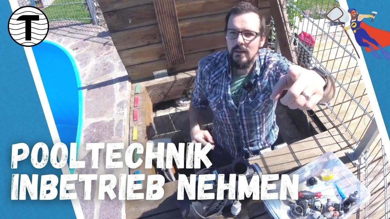 🏊 Pool Technik ⚙️ Inbetriebnahme 🏁