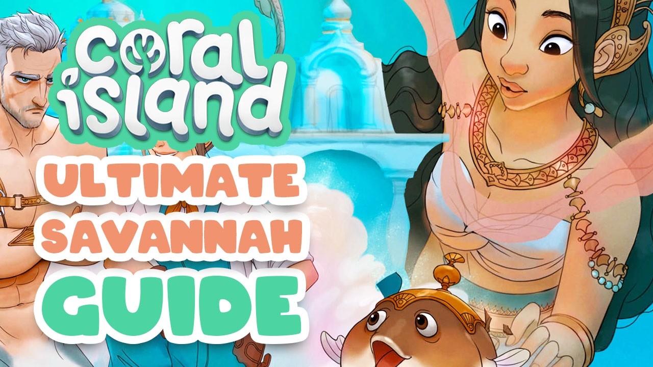 Coral Island 1.1 Update - Savannah Guide Tips & Tricks!
