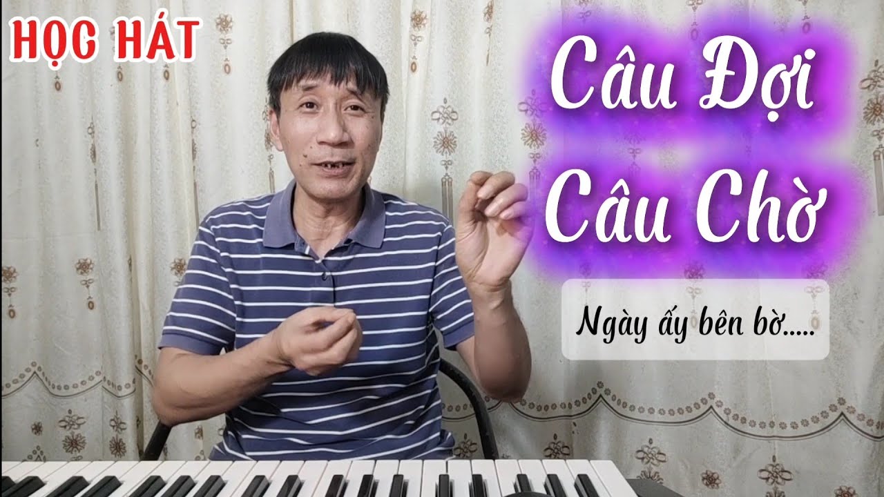 Học hát bài: Câu Đợi Câu Chờ