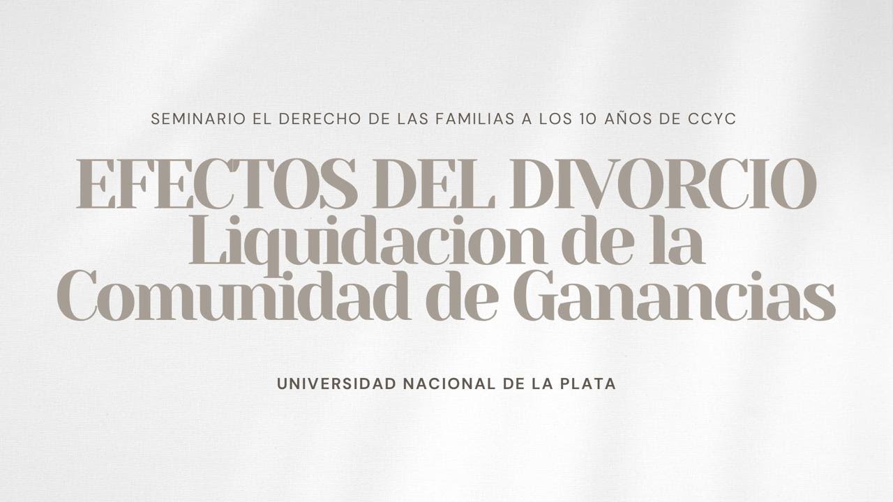 Efectos del Divorcio: Liquidación de la Comunidad de Ganancias