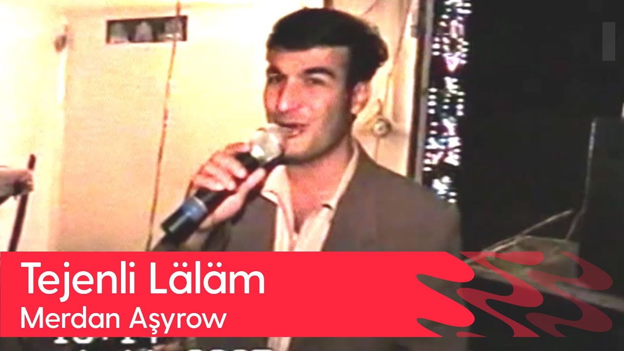 Merdan Ashyrow - Tejenli Lalam | 2005