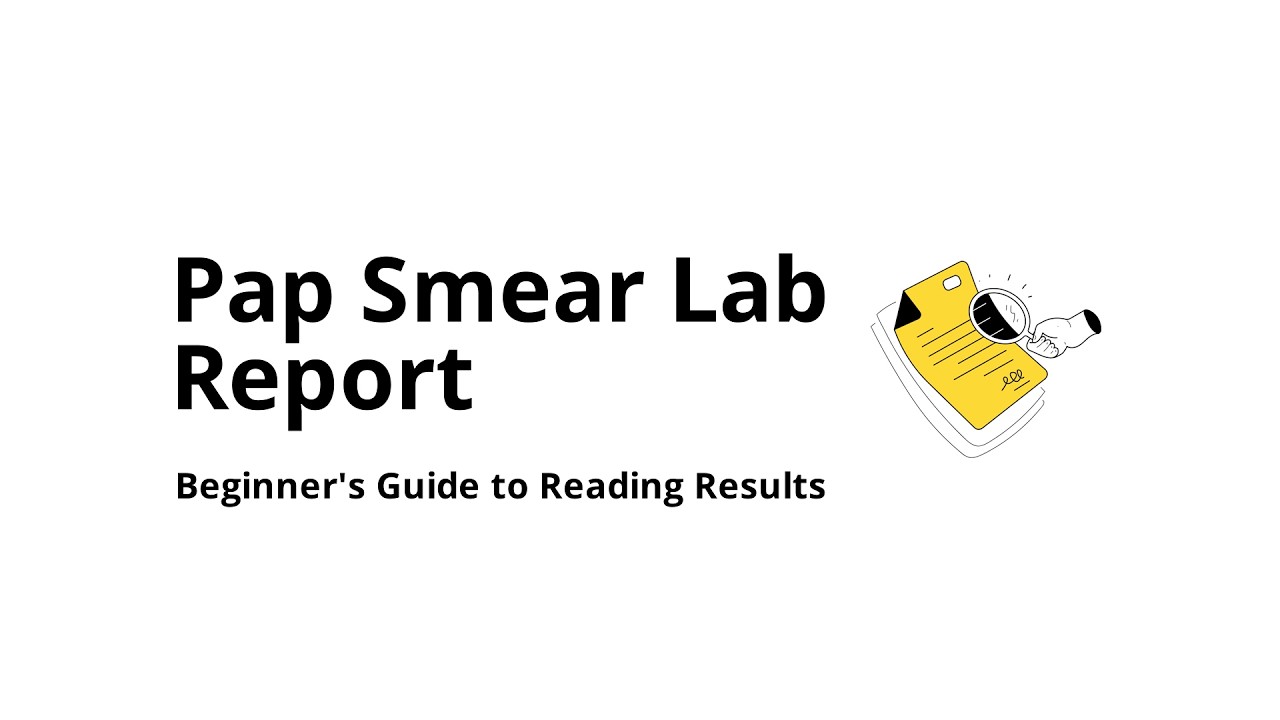 How do you read a lab report for Pap smear (beginner-friendly)?