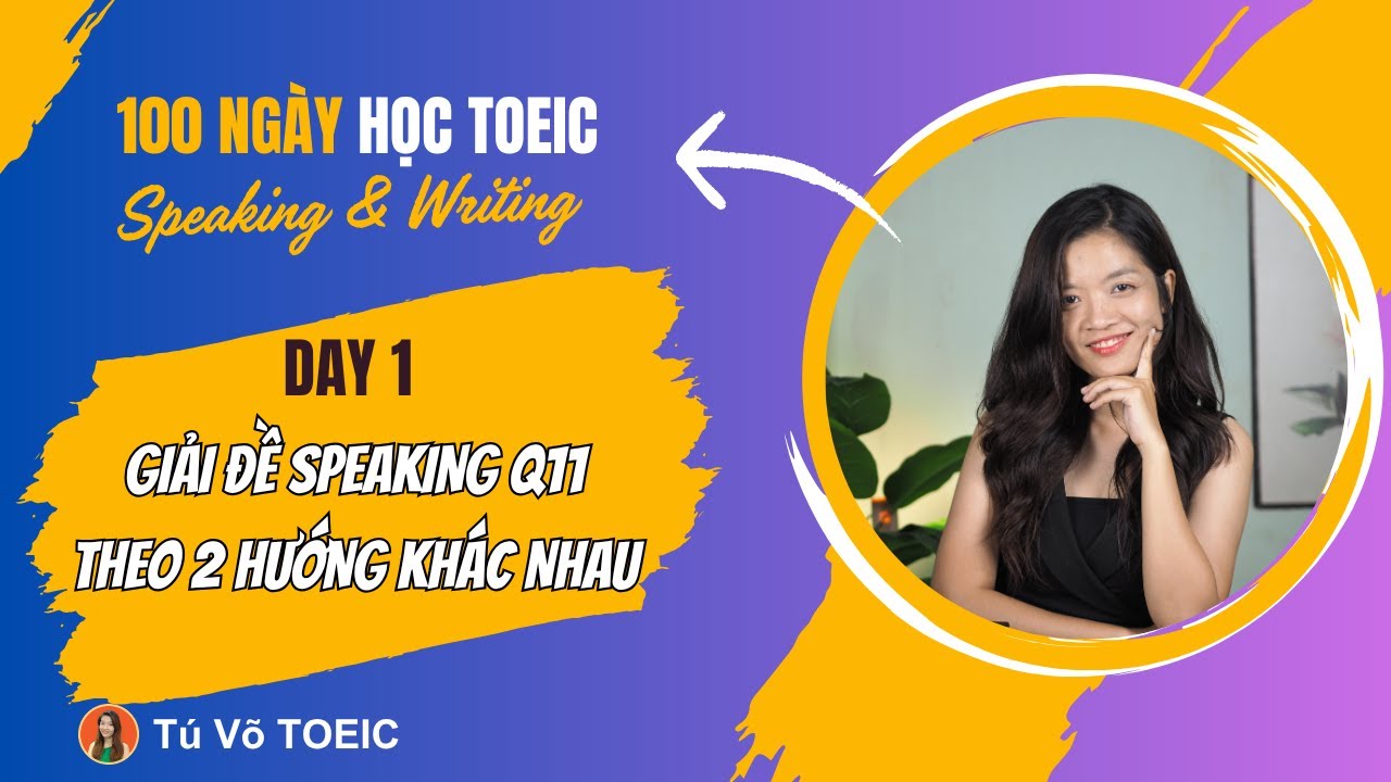 Day 1 - Giải đề Speaking Q11 | 100 ngày luyện TOEIC Speaking Writing