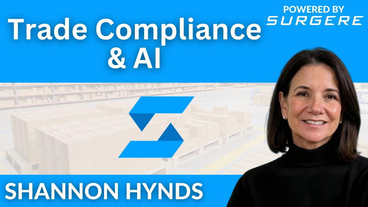 Ep. 85 - How AI Is Reshaping Trade Compliance Without Replacing Experts with Shannon Hynds