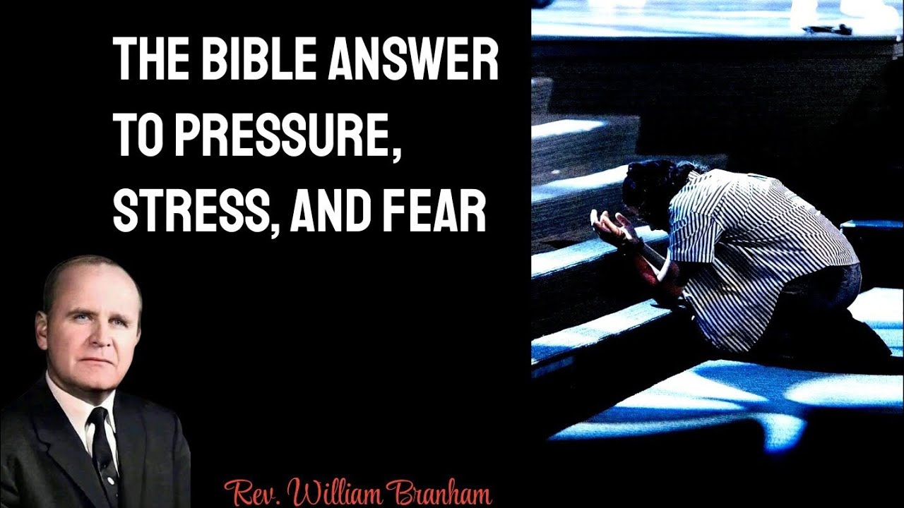 The Bible Answer To Pressure, Stress, And Fear|| William Branham 