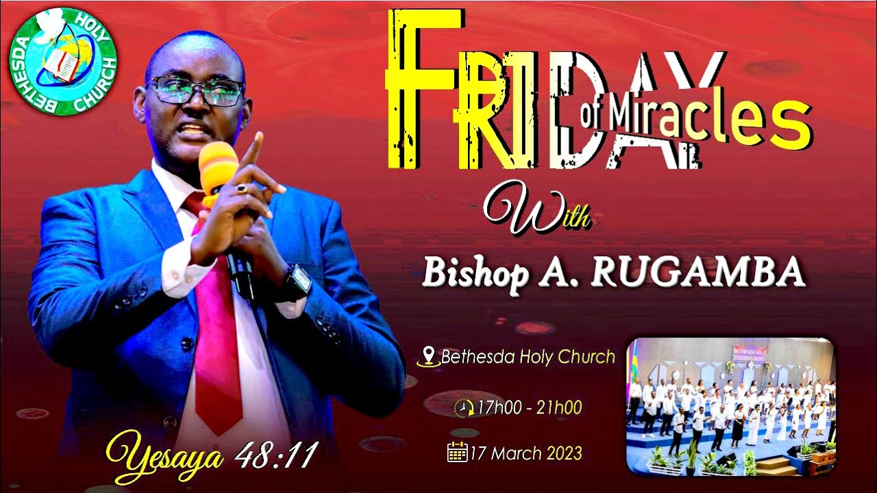 FRIDAY OF MIRACLES (UWAGATANU W'IBITANGAZA)  ,BISHOP Albert Rugamba