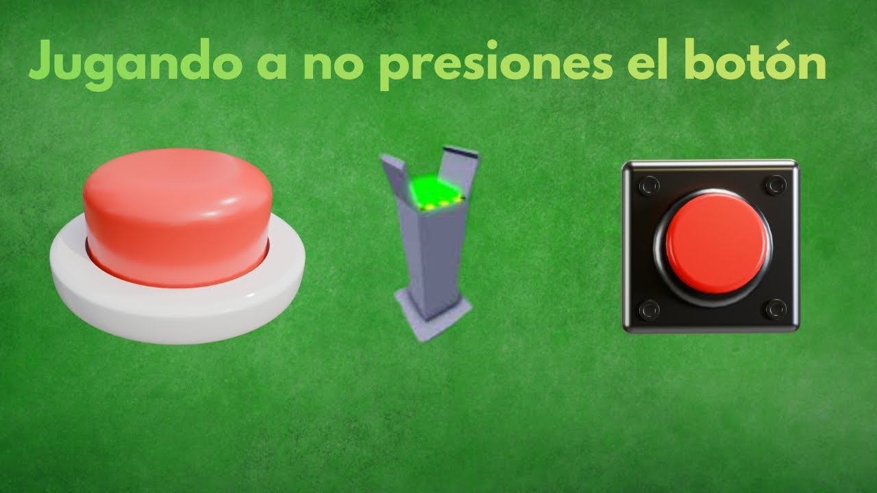 Jugando a no presiones el botón