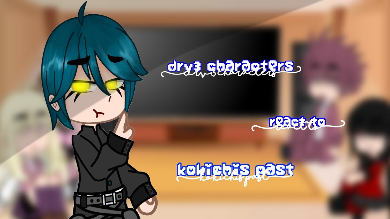 Drv3 react to kokichi's past || kokichi as Yuri || ddlc x Danganronpa crossover