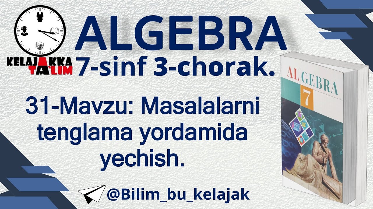 7-sinf Algebra 3-chorak. 31-Mavzu: Masalalarni tenglama yordamida yechish.