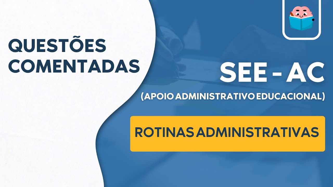 CONCURSO SEE-AC - Questões de Rotinas Administrativas (Apoio Administrativo Educacional)