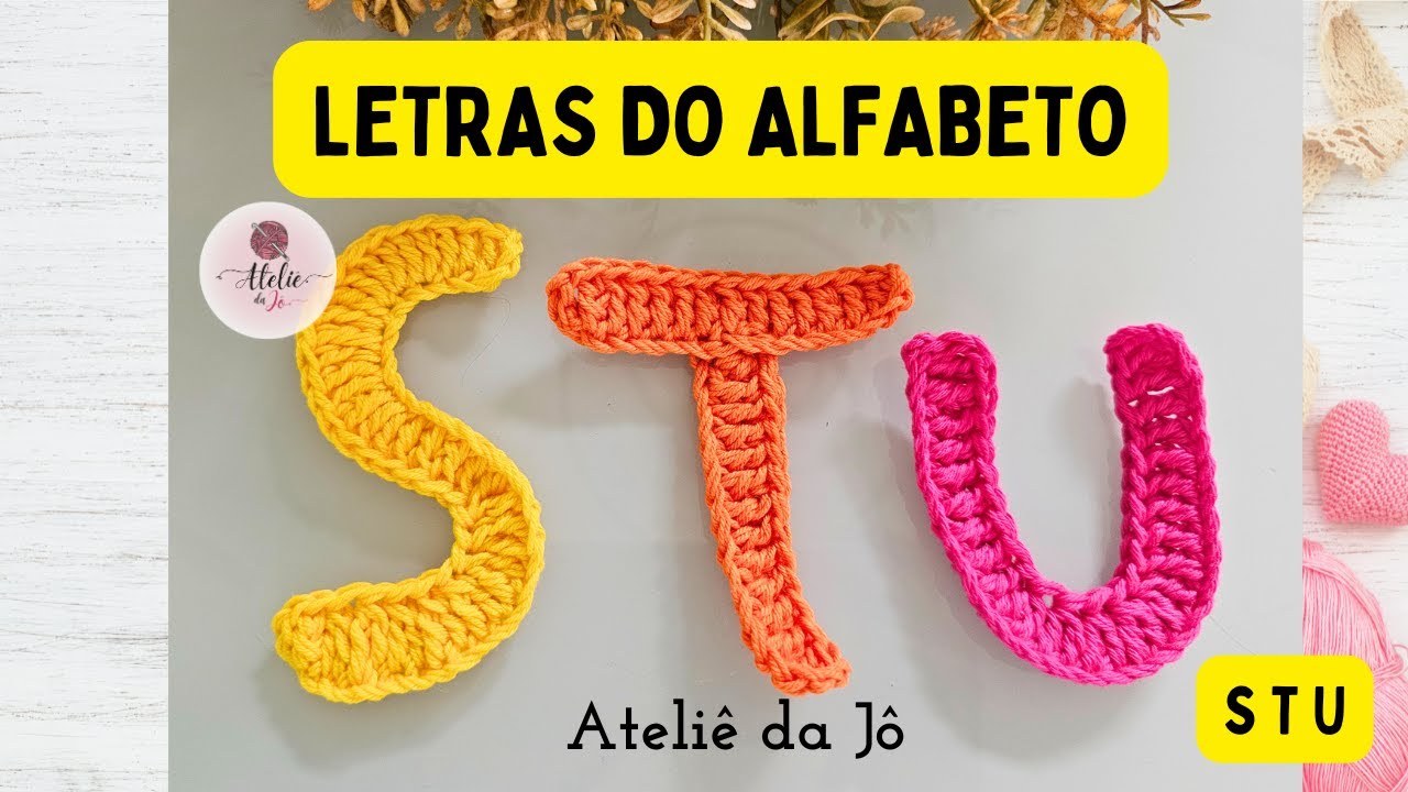 Alfabeto de Crochê - Letras S, T e U  Passo a passo