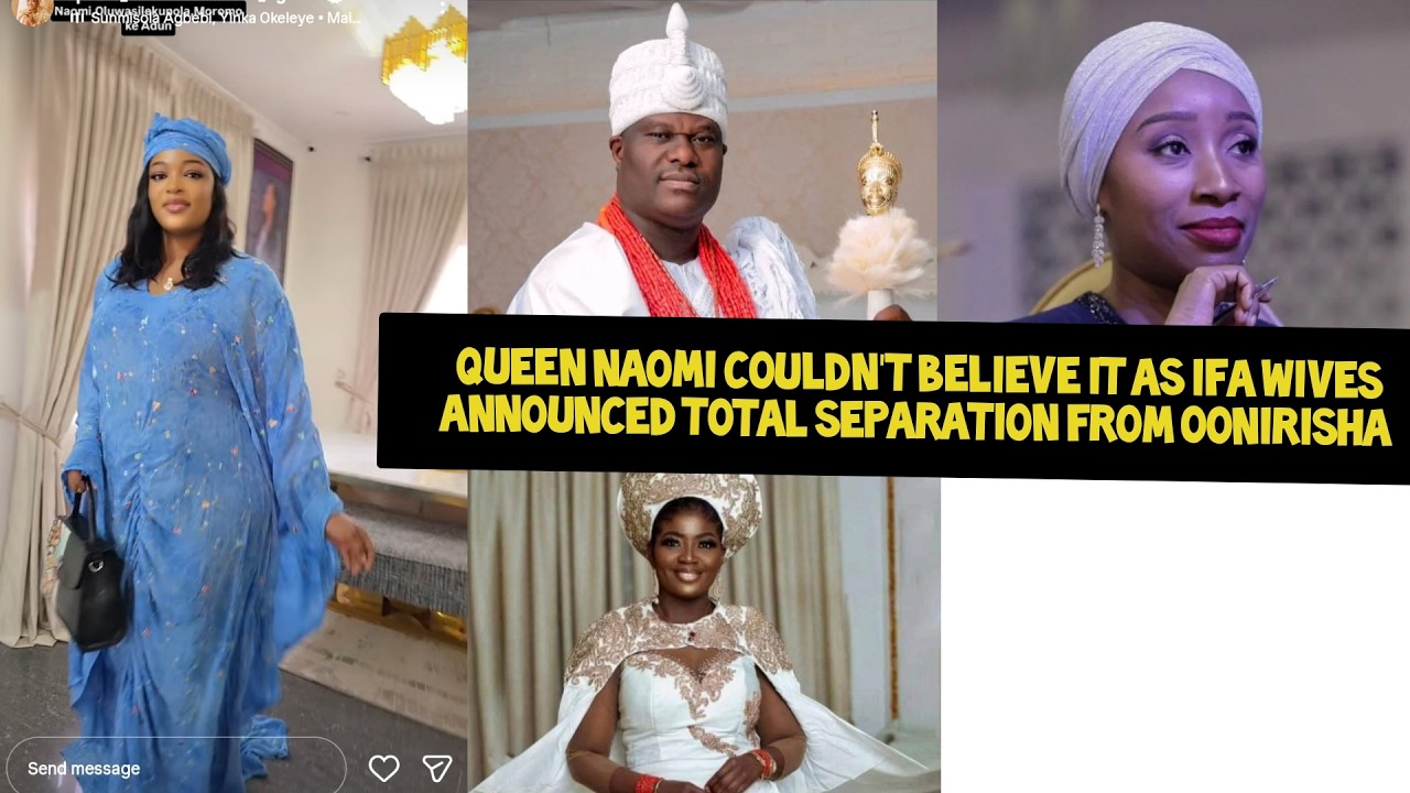 QUEEN NAOMI COULDN'T BELIEVE IT!  IFA WIVES ANNOUNCED TOTAL SEPARATION FROM OONIRISHA OVA UNSPEAKABL