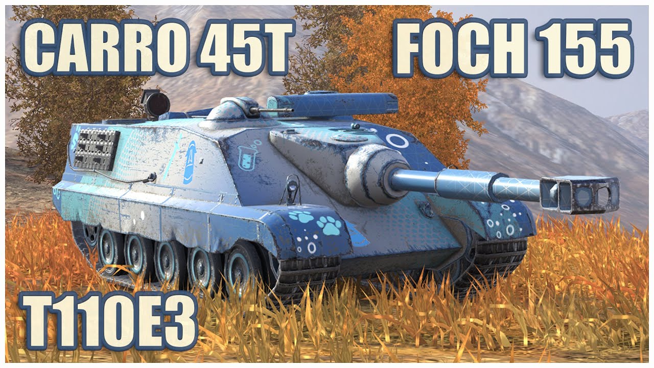 Carro 45t, Foch 155 & T110E3 • WoT Blitz Gameplay