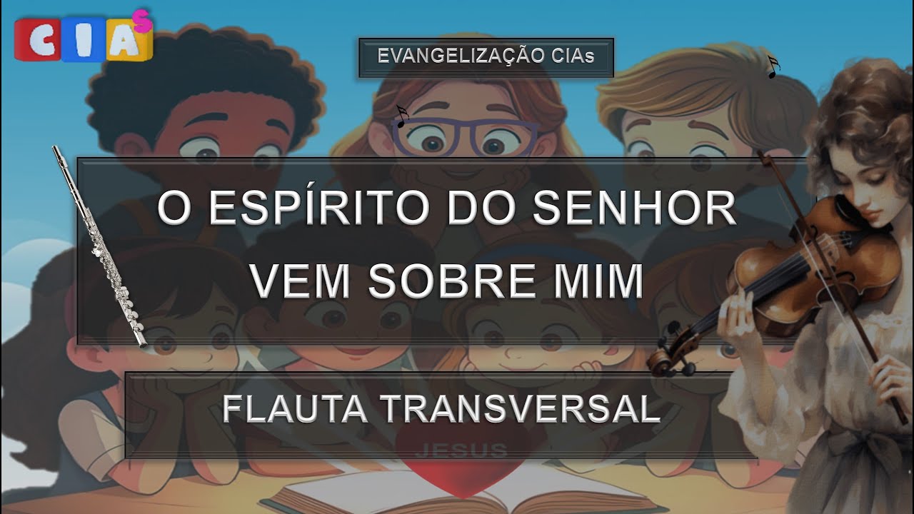 Estudo Partitura (O ESPÍRITO DO SENHOR VEM SOBRE MIM) - Flauta | Evangelização CIAs - Outubro/2025