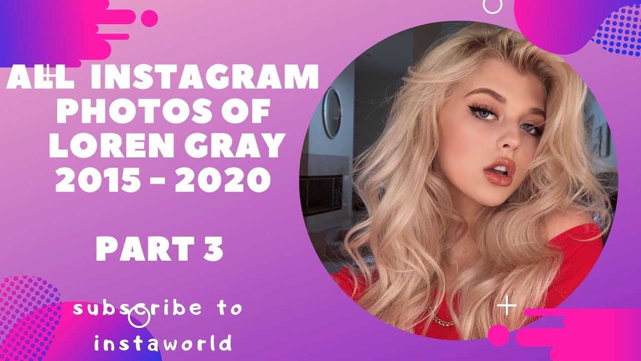All Loren Gray Instagram Photos 2015 - 2020