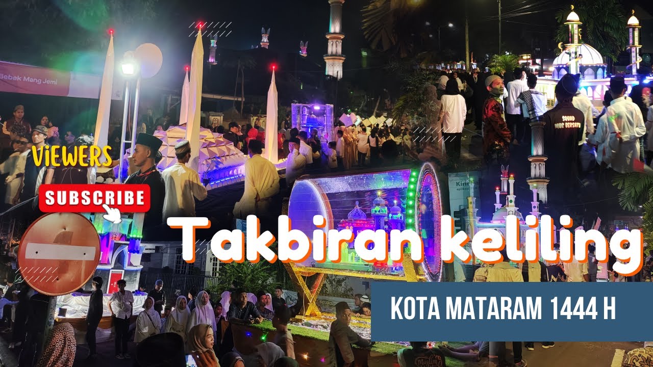 Semarak Takbir Keliling Sambut Idul Fitri di Kota Mataram 2023  (pawai takbiran idul fitri 1444 H)