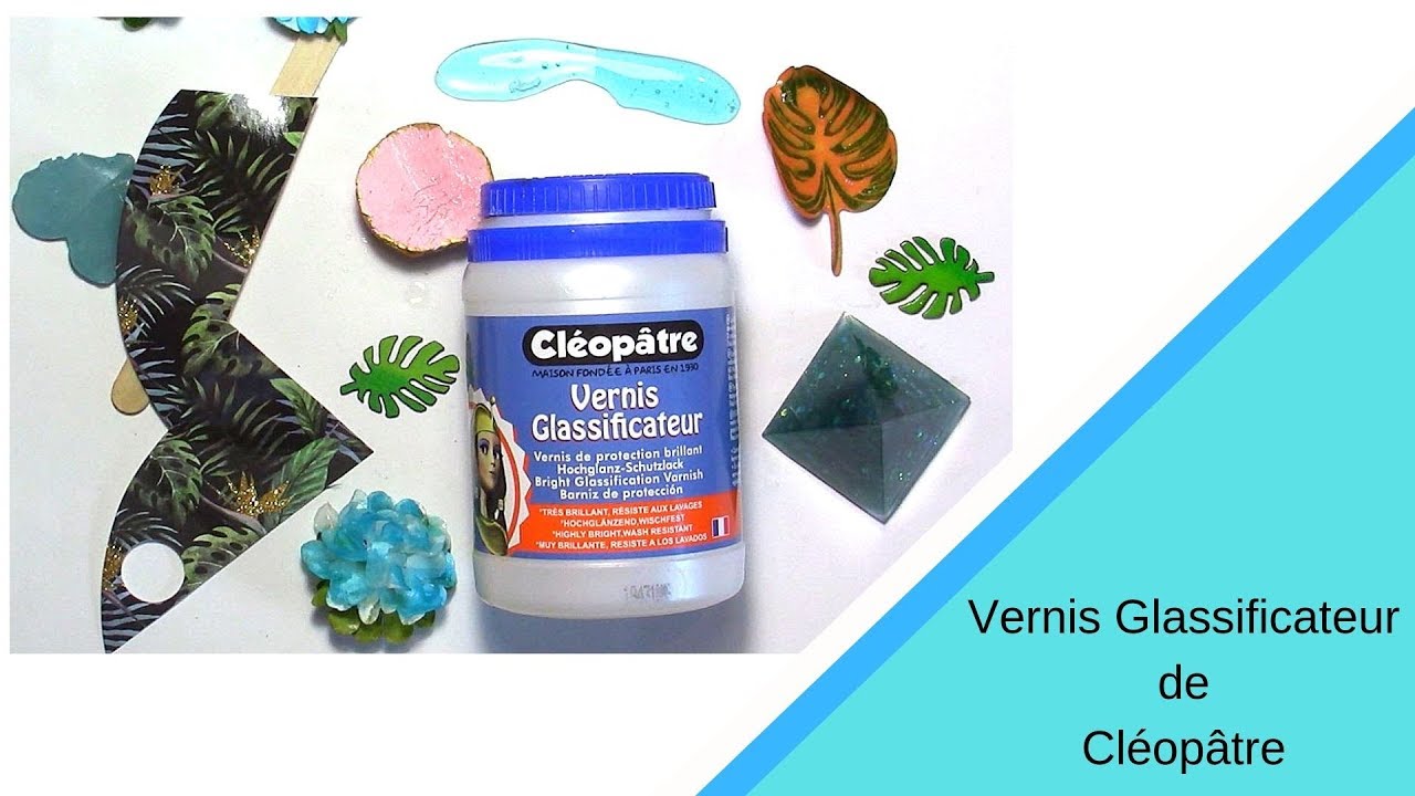 Revue et Utilisation du Vernis Glassificateur de Cléopâtre