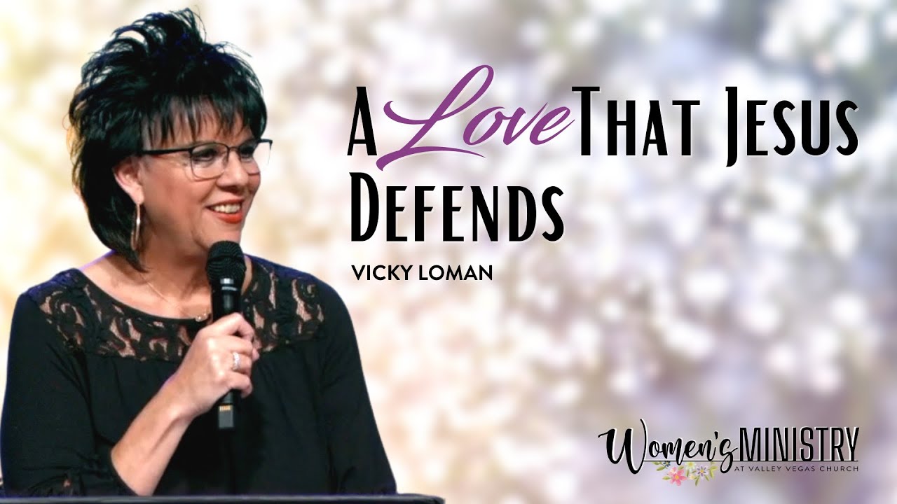 Women's Ministry | A Love that Jesus Defends | Vicky Loman