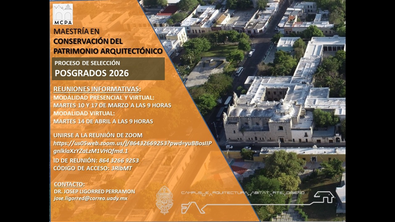 Convocatoria INGRESO A LA MAESTRÍA EN CONSERVACIÓN DEL PATRIMONIO ARQUITECTÓNICO DE LA FAUADY 2026