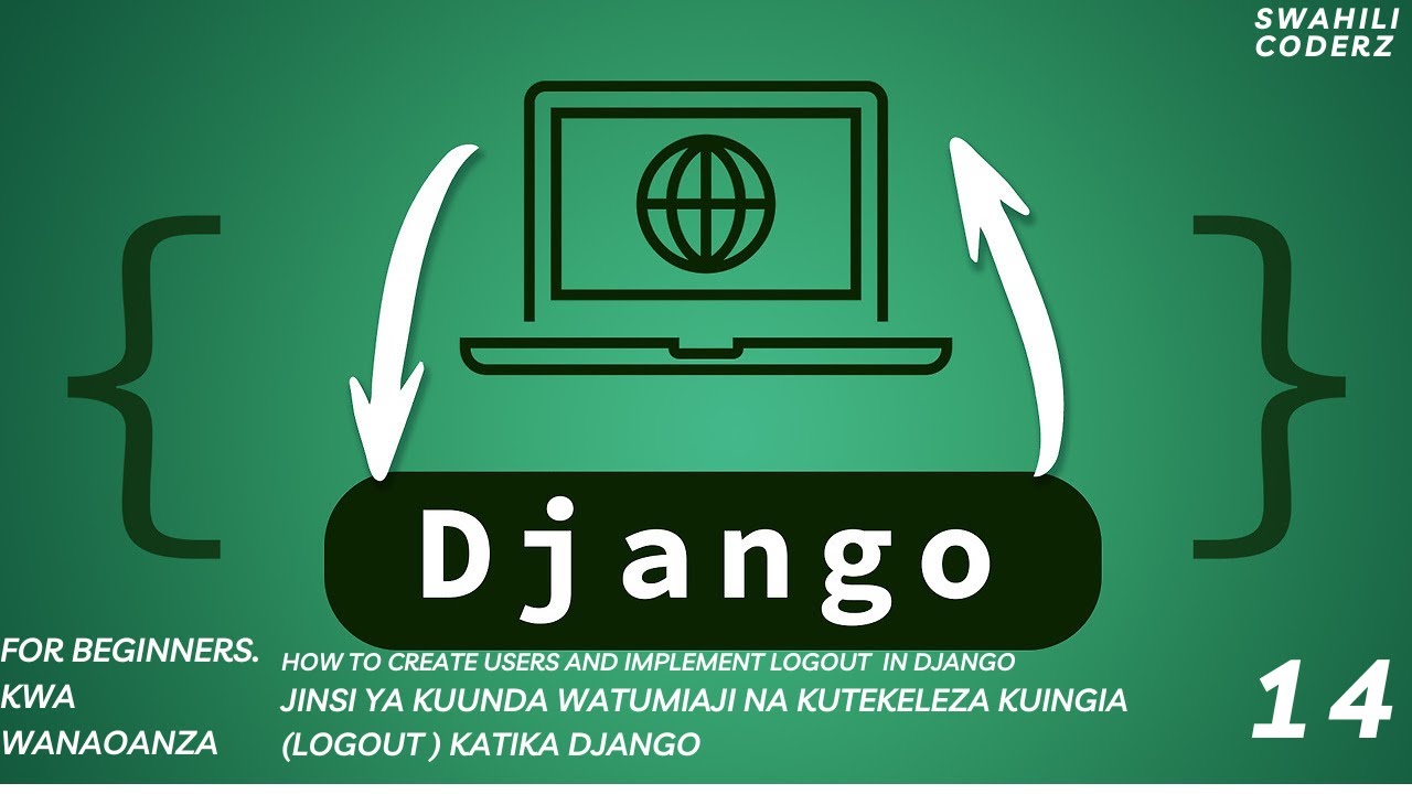 Creating Users & Logout in Django🔐 Kuunda Watumiaji & Logout katika Django