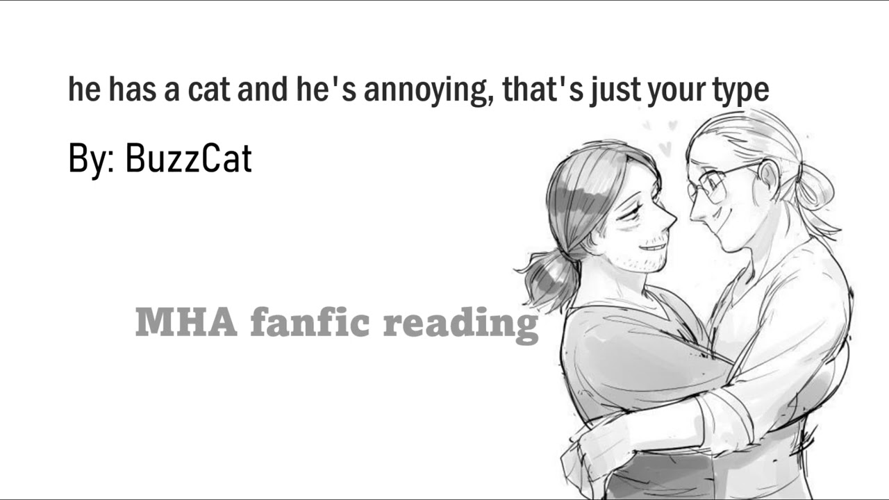 he has a cat and he's annoying, that's just your type ll MHA BNHA podfic - fanfiction reading ll