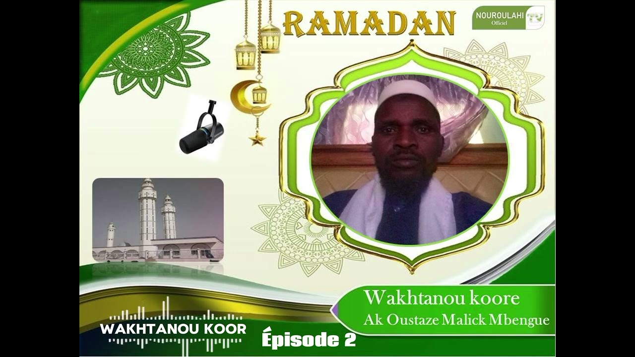 Wakhtanou Koor ak Oustaze Malick Mbengue Épisode 2 le 03/03/2026