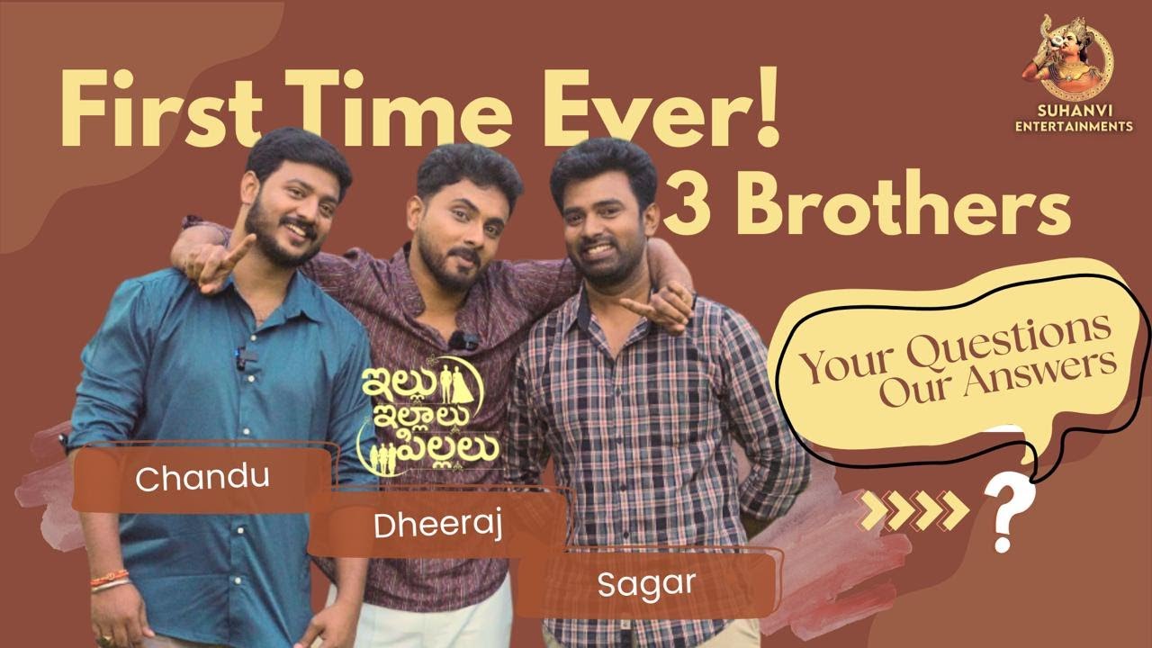 Chandu Sagar Dheeraj Q&A ❤️ Fans’ Questions Brothers’ Answers | Suhanvi Entertainments