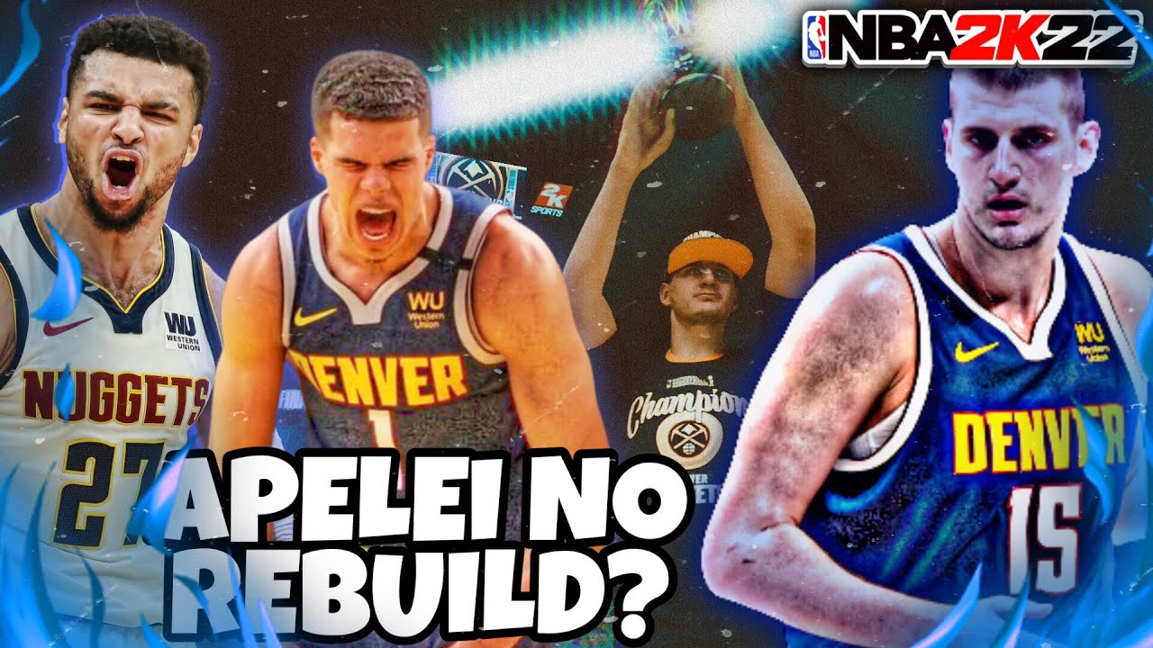 REBUILD NBA2K22 DENVER NUGGETS