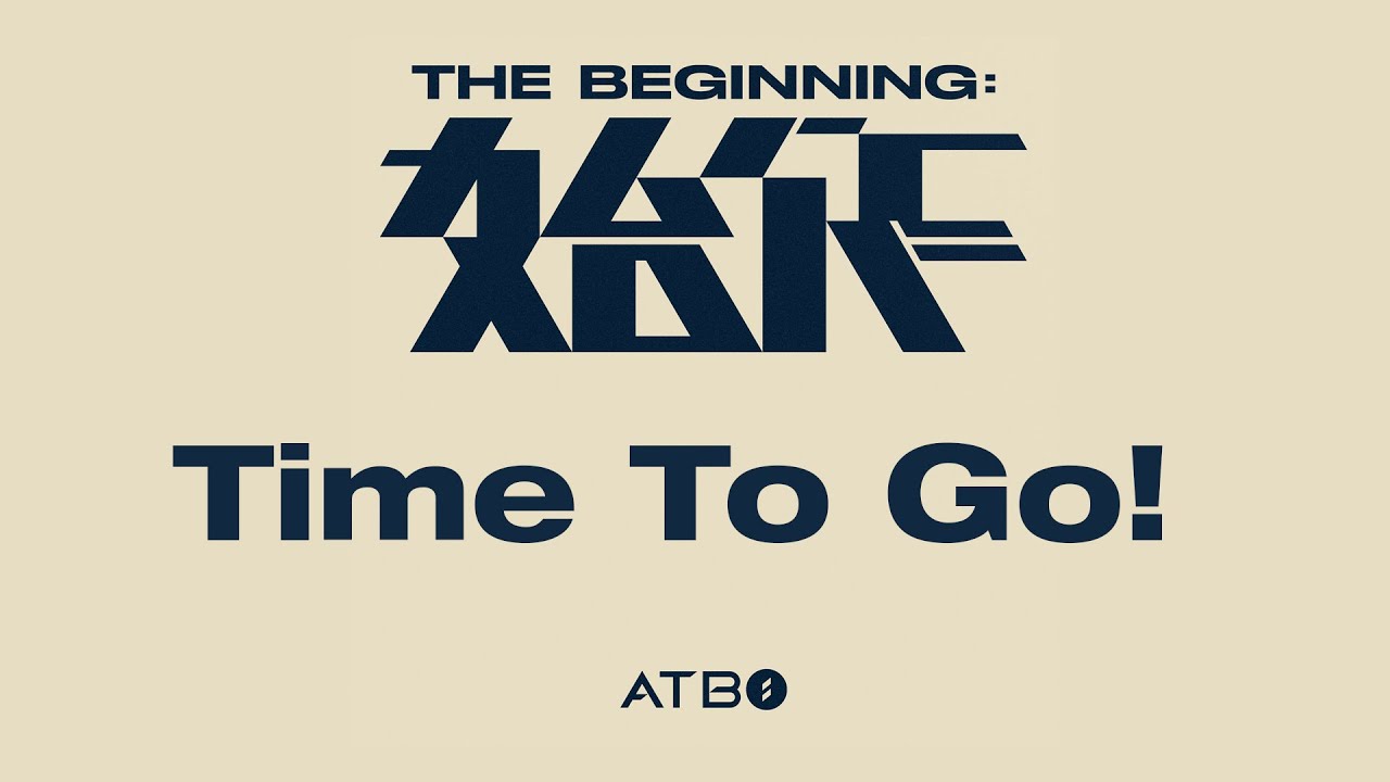 ATBO 2ND MINI ALBUM [The Beginning : 始作] 'Time To Go!' OFFICIAL AUDIO
